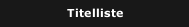 Titelliste